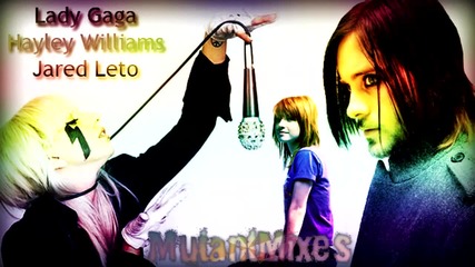 Lady Gaga, Hayley Williams & Jared Leto - Bad Romance