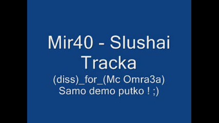 Mir40 - Slushai tracka (diss) Demo )