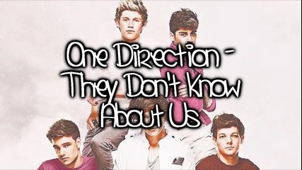 One Direction - They Don't Know About Us (lyrics)