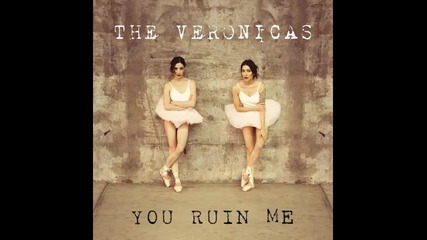*2014* The Veronicas - You ruin me
