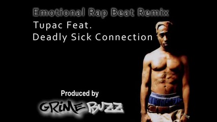 Emotional Rap Beat Remix Tupac feat. Deadly Sick Connection