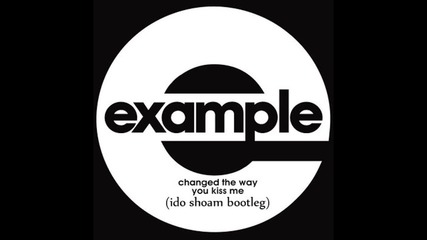 Example - Changed The Way You Kiss Me