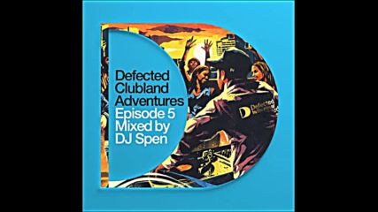 Defected presents Clubland Adventures episode 5