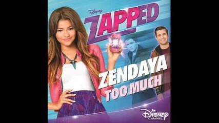 Zendaya - Too much (from Zapped)