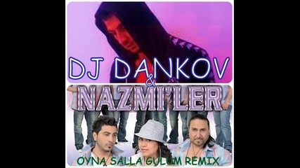Dj Dankov & ork Nazmiler=oyna Salla Gulum Remix 2014