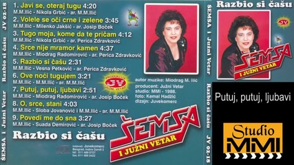 Semsa Suljakovic i Juzni Vetar - Putuj, putuj, ljubavi (Audio 1988)