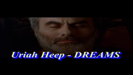 *превод* Uriah Heep - Dreams