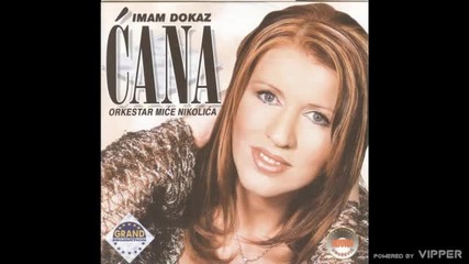 Cana - Imam dokaz - (audio 2002)