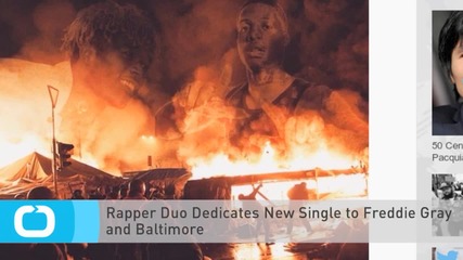 Rapper Duo Dedicates New Single to Freddie Gray and Baltimore