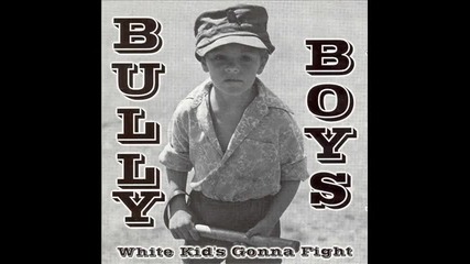 Bully Boys - Hate to survive