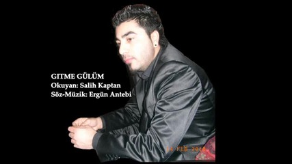 Salih cekici ses Gitme gulum gitme 