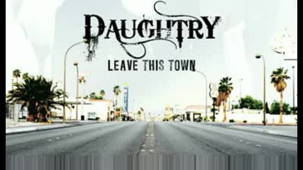 Ghost Of Me - Daughtry - Leave This Town Hq w Lyrics New (leaked)