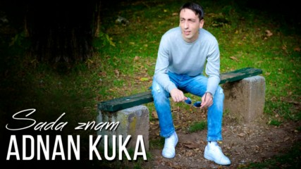 Adnan Kuka - 2017 - Sada znam