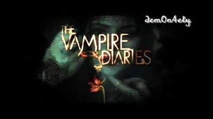 The Vampire Diaries ~ Intro ~ По мой стил 2011 