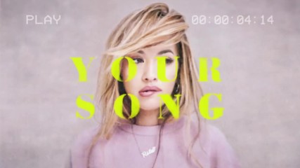 Rita Ora - Your Song ( Lyric Video )