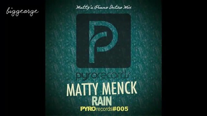 Matty Menck - Rain ( Matty's Piano Intro Mix ) [high quality]