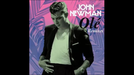 *2016* John Newman - Ole ( Blonde remix )