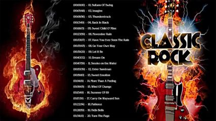 Top 100 Best Classic Rock Songs Of All Time _ Great Classic Bands Rock 70's 80's 90's