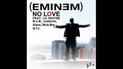 Eminem - No Love feat. B.o.b., Ludacris, Ciara, Rich Boy and T.i. 