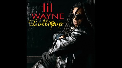 Lil Wayne- Lollipop