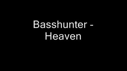 Basshunter - Heaven