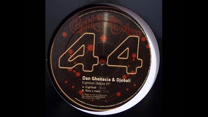 Dan Ghenacia and Djebali - Now U Need