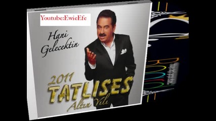 Ibrahim Tatlises - Yagmur Duasi (9 12) Yeni Album 2011 Hani Gelecektin Altin Yili 