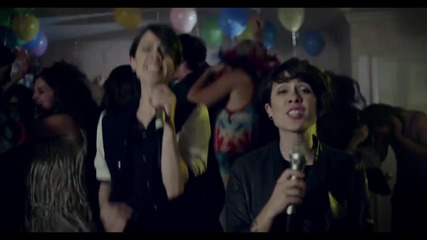 Tegan and Sara - Closer