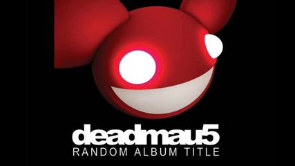 Deadmau5 - Brazil Second Edit