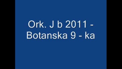 Ork. J b 2011 - Botanska 9 - ka 