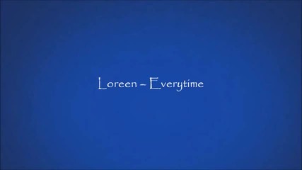 Loreen - Everytime (lyrics On Screen)