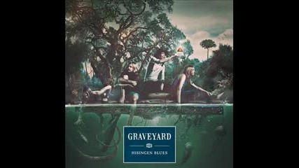 Graveyard - Uncomfortably Numb