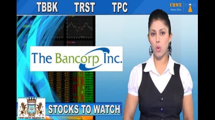 (tpc, Tbbk, Trst) Crwenewswire Stocks to Watch