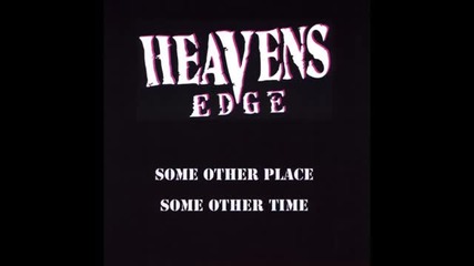 Heavens Edge - Some Other Place Some Other Time Full Album
