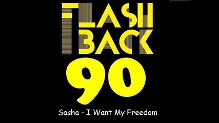 Sasha - I Want My Freedom 