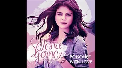 Poisoned With Love - Selena Gomez _ The Scene (new Song 2013