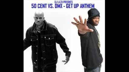 Dmx Vs. 50 Cent - Get Up Anthem