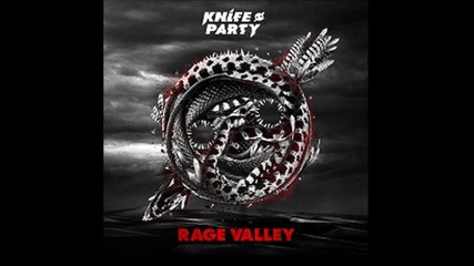Knife Party - Rage Valley (original Mix)