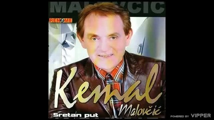 Kemal Malovcic - Ne daj mu ruku malena - (audio 2006)
