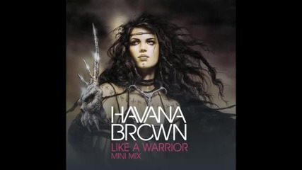 *2013* Havana Brown - Like a Warrior mini mix