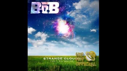 B.o.b. - Strange Clouds (feat. Lil' Wayne)