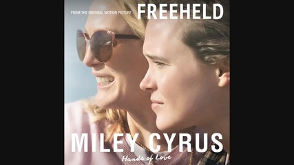 2o15! Miley Cyrus - Hands of Love ( Аудио ) ( От филма Freeheld )