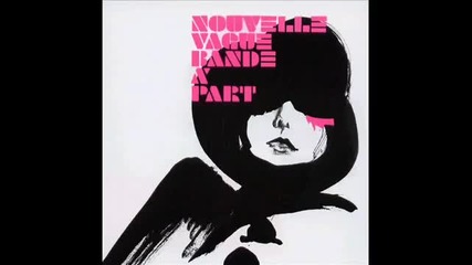 Nouvelle Vague - Ever Fallen In Love