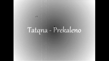 Tatqna - Prekaleno