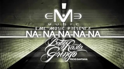 Na Na Na Na - Baby Rasta Gringo