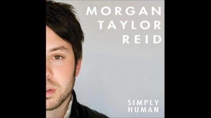 Morgan Taylor Reid - Simply Human