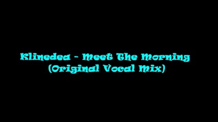 Klinedea - Meet The Morning