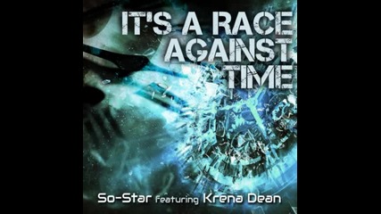 It's a Race Against Time So-star feat Krena Dean (new Song 2015)