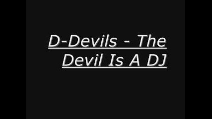 D - Devils - The Devil Is A Dj