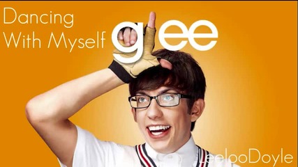 Glee Cast - Dancing With Myself 